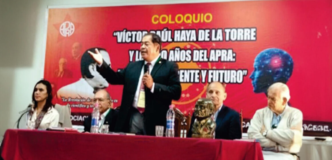 Coloquio «Victor Raul Haya De La Torre y los cien años del APRA: historia, presente y futuro»
